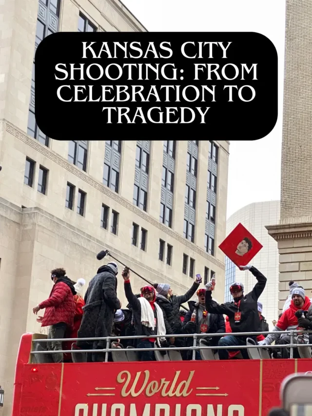 Kansas City Shooting: From Celebration to Tragedy